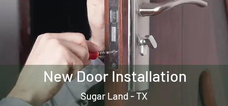 New Door Installation Sugar Land - TX