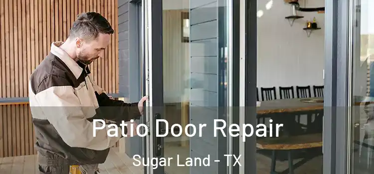  Patio Door Repair Sugar Land - TX